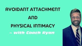 Avoidant attachment and physical intimacy