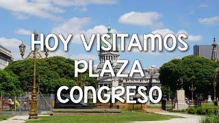 Hoy visitamos Plaza Congreso - Buenos Aires Argentina EP24