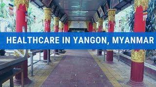 Healthcare in Yangon, Myanmar | Expats Everywhere