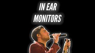 In Ear Monitors: EXPLAINED!