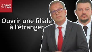 Ouvrir une filiale à l'étranger - par Bruno Lefebure et Sébastien Pacini, avocats, réseau Gesica