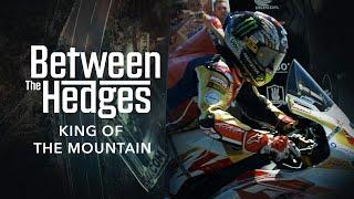 Between the Hedges - Episode 1: King of The Mountain | Isle of Man TT Races