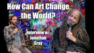 How Does Art Change the World? w/ Professor Jonathan Gray