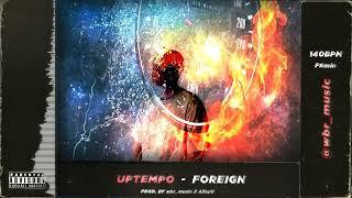 [TYPE BEAT] UPTEMPO - FOREIGN (prod. by wbr_music X AlleyU)