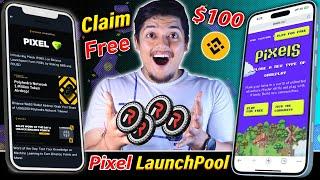 Claim $100 Pixel Token Claim  - Pixel Token Binance LaunchPool 2024 | New Play To Earn Airdrop 