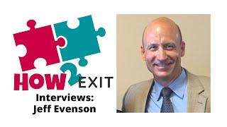 E87: Jeff Evenson - West Point graduate and a Serial Acquisition Entrepreneur. -How2Exit