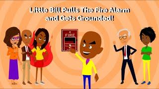 Little Bill Pulls The Fire Alarm and Gets Grounded!