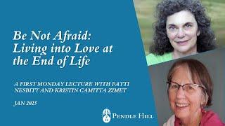 Be Not Afraid, with Patti Nesbitt and Kristin Zimet - First Monday Lecture January 2025