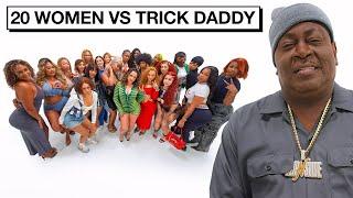 20 WOMEN VS LOVE AND HIPHOP MIAMI : TRICK DADDY