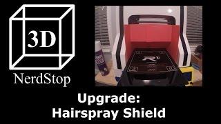 Upgrade: Hairspray Sheild