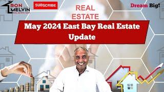 May 2024 East Bay Real Estate Update