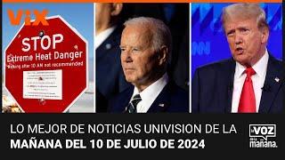 Lo mejor de Noticias Univision de la mañana | miércoles 10 de julio de 2024