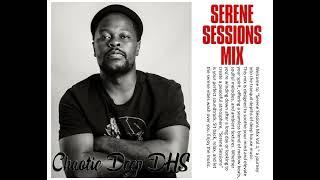 DHS Serene Sessions Vol.1 Mixed By Chaotic Deep DHS