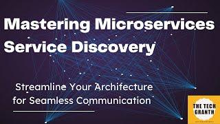 Mastering Microservices Service Discovery: A Step-by-Step Video Tutorial