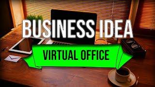 Business Idea: Virtual Office, Work from Home