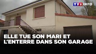Elle tue son mari et l'enterre dans son garage｜TF1 INFO