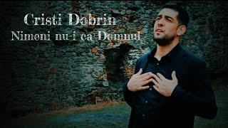 Cristi Dobrin - NIMENI NU-I CA DOMNUL ( Official Audio ) 2022