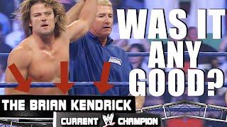 The Brian Kendrick - WWE Champion?  Was It Any Good?