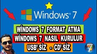 WİNDOWS 7 FORMAT ATMA - WİNDOWS 7 KURMA (CD'SİZ - USB'SİZ)