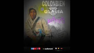 COLOMBIEN OFFICIEL Feat GLADIA....(  son officiel.... KÔNÔ ....).._-_ PROD BY MISTER COOL