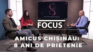 AMiCUS Chișinău: 8 Ani de Prietenie / Focus ediția 220