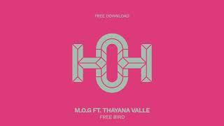 M.O.G Feat. Thayana Valle - Free Bird (Original Mix) | House of Hustle