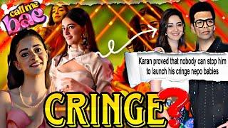 Ananya Pandey cringe acting in Call me bae? Karan giving chances to Talentless Nepo kids repeatedly?