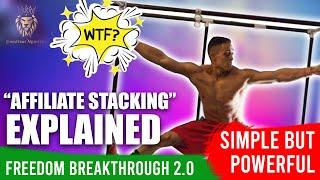 FREEDOM BREAKTHROUGH 2.0 (AFFILIATE STACKING Explained!) Step By Step! Make Money Online