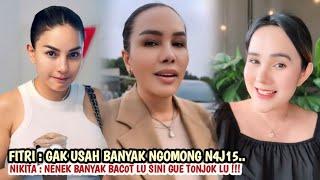 Fitri Salhuteru N4J15 nanggepin Nikita Mirzani‼️Nikita murka ingin t0nj0k Fitri ⁉️