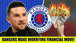 Rangers Make Worrying Financial Move! - 'This Is Not A Good Sign!'