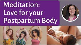 Healing Meditation: Love and Acceptance for Your Postpartum Body - 5 minute meditation for peace