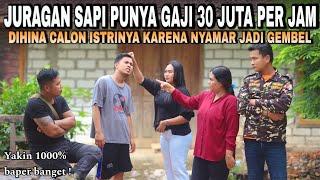 JURAGAN SAPI PUNYA GAJI 30 JUTA PER JAM  DIHINA KARENA NYAMAR JADI GEMBEL, Feat @SanaSiniVideo