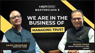 #NISMMasterclass with Mr. Nilesh Shah E06: We are in the Business of Managing Trust