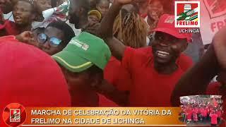 ECOS DA MARCHA DE CELEBRAÇÃO DA VITÓRIA DA FRELIMO NA CIDADE DE LICHINGA.