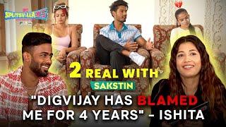 आखिर क्यों हुआ था Digvijay Ishita का breakup? | MTV Splitsvilla X5