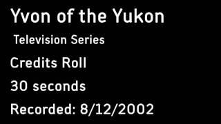 "Yvon of the Yukon" Television Series Credit Roll Song