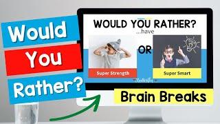 Unlocking Fun & Focus: 'Would You Rather' Brain Breaks for Students in the Classroom Experience