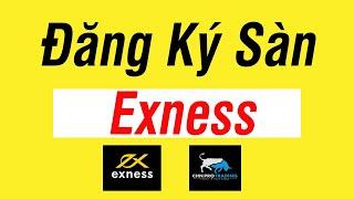 Exness 2023 - Hướng dẫn mở tài khoản sàn Exness, Nạp Rút Tiền và Sử Dụng MT4 | Cách dùng VPN dễ hiểu