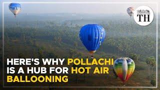 Here’s why Pollachi is a hub for hot air ballooning | The Hindu