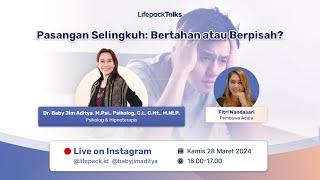 LifepackTalks Season 2 Ep.11: Pasangan Selingkuh: Bertahan atau Berpisah?