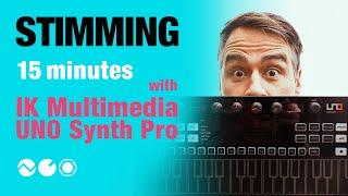 Stimming - 15 Minutes with Uno Synth Pro Desktop