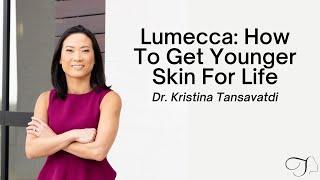 Dr. Kristina Tansavatdi Talks: Lumecca IPL | How to Get Younger Skin For Life |