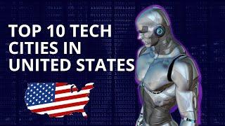 Top 10 Tech Cities in United States.