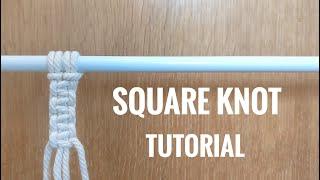 MACRAME TUTORIAL | SQUARE KNOT | FOR BEGINNERS