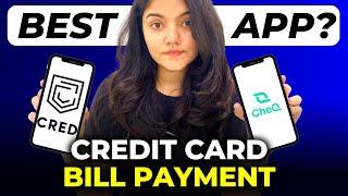 CRED vs CHEQ App || Best App for Paying Credit Card Bill?