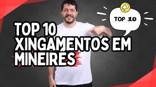 Top 10 xingamentos em mineirês