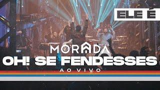 OH! SE FENDESSES | MORADA (CLIPE OFICIAL)