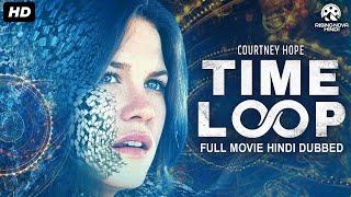 TIME LOOP - Hollywood Movie Hindi Dubbed | Courtney Hope, Susan Blakely | Sci-fi Thriller Movie