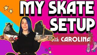 My Roller Skate Setup with Carolina