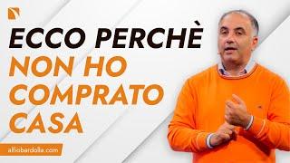 Perché Non ho Comprato la Casa Dove Vivo - Alfio Bardolla